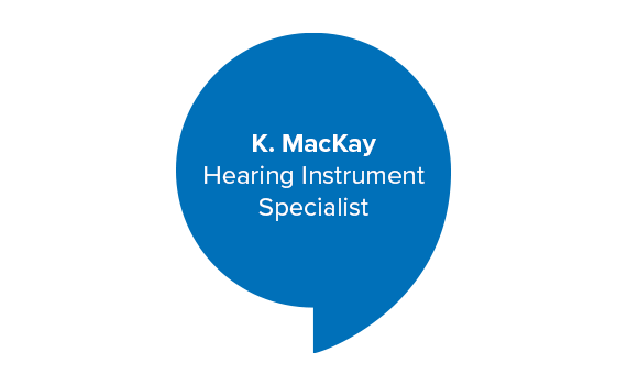 K. MacKay, Hearing Instrument Specialist