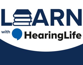 Learn with HearingLife