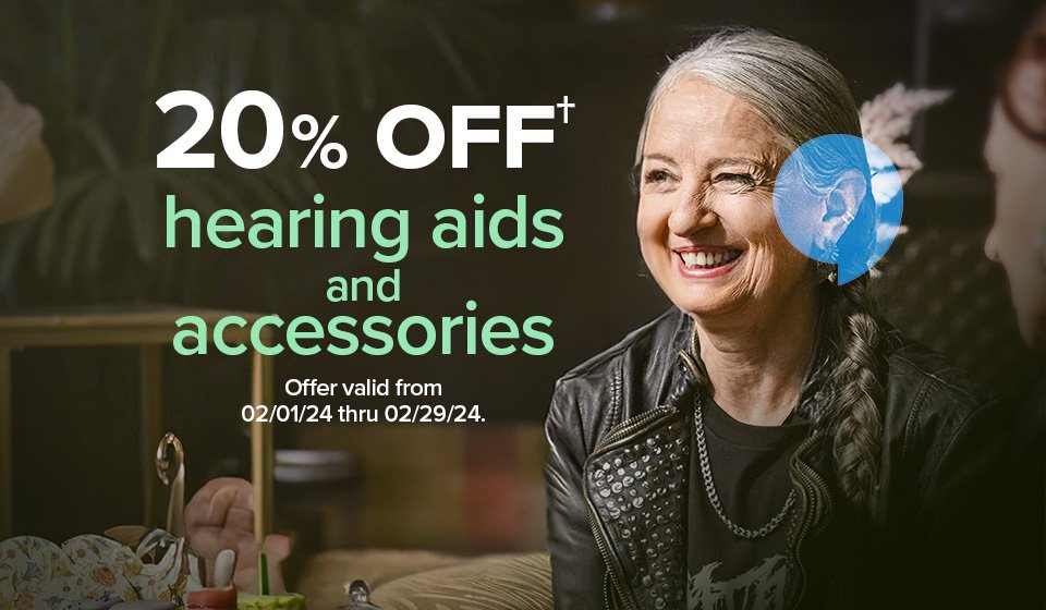 Love Your Ears Sale - 20% Off† hearing aids & accessories - Offer valid from 02/01/2024 thru 02/29/2024